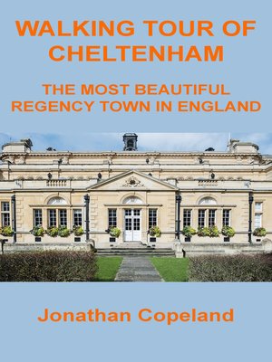 cover image of Walking Tour of Cheltenham, the Most Beautiful Regency Town in England